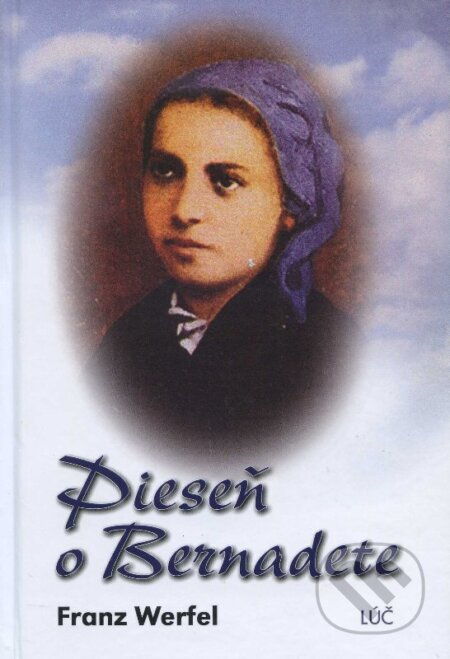 Kniha: Pieseň o Bernadete (Franz Werfel). , 2007