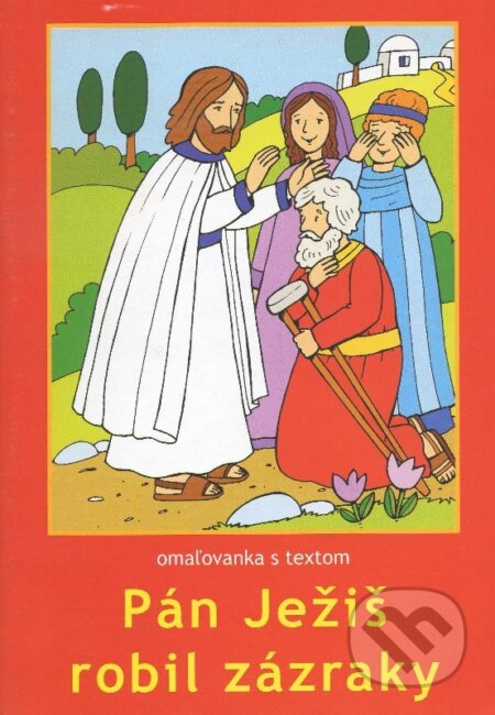 Kniha: Pán Ježiš robil zázraky (M. Sojka)