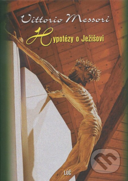 Kniha: Hypotézy o Ježišovi (Vittorio Messori). , 2006