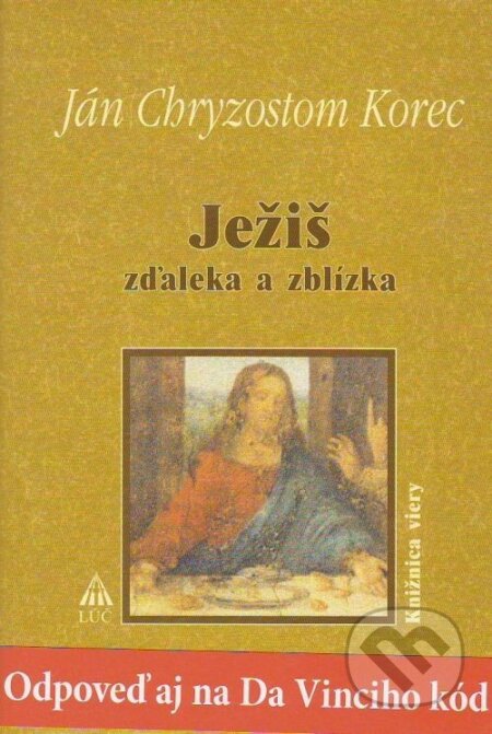 Kniha: Ježiš zďaleka a zblízka (Ján Chryzostom Korec)