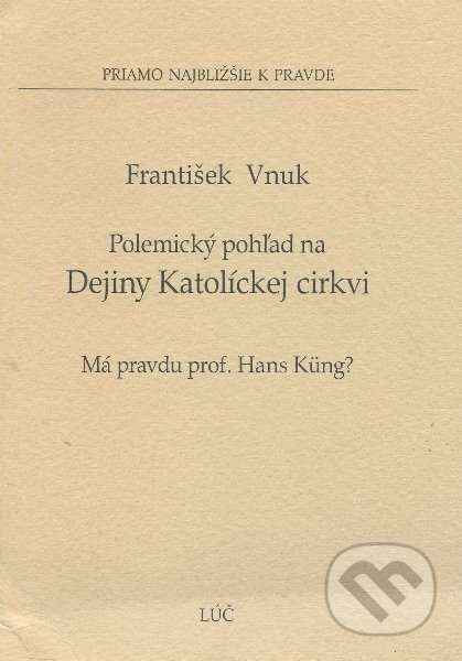 Polemický pohľad na dejiny katolíckej cirkvi - František Vnuk, , 2006