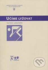 Kniha: Učíme lyžovat (Karel Strobl a Ladislav Bedřich)