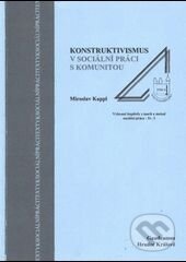 Kniha: Konstruktivismus v sociální práci s komunitou (Miroslav Kappl). Gaudeamus, 2009
