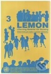 Kniha: LEMON 3 - Učební texty pro sestry a porodní asistenky (Autorský kolektív). Národní centrum ošetrovatelství (NCO NZO), 1997