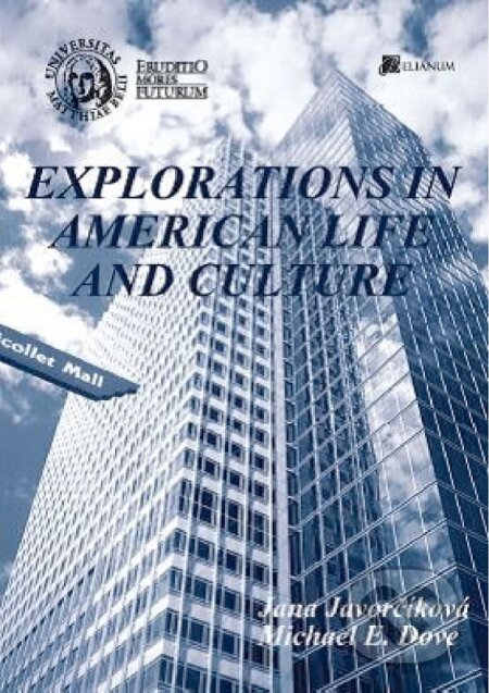 Kniha: Explorations in American Life and Culture (Jana Javorčíková). Belianum, 2014