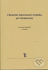 Chemická laboratorní technika pro farmaceuty - Alexandr Hrabálek, Karolinum, 2007