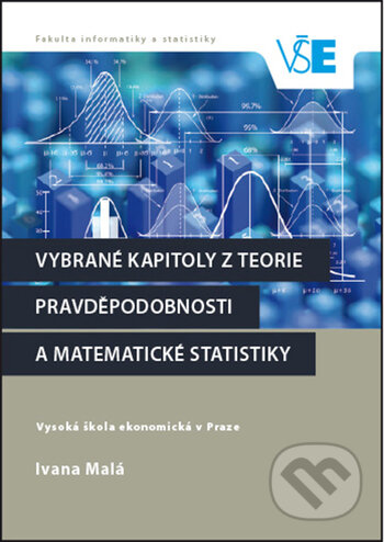 Kniha: Vybrané kapitoly z teorie pravděpodobnosti a matematické statistiky (Ivana Malá)