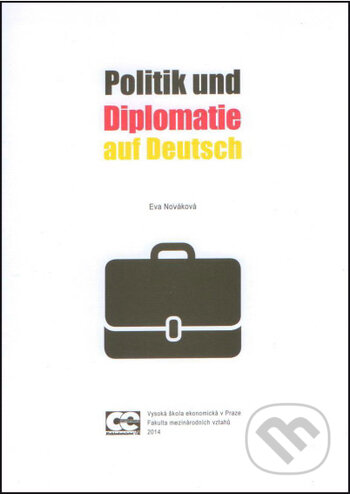 Kniha: Politik und Diplomatie auf Deutsch (Eva Nováková). Oeconomica, 2018