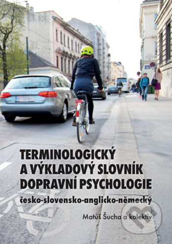 Kniha: Terminologický a výkladový slovník dopravní psychologie: česko-slovensko-anglicko-německý (Matúš Šucha)