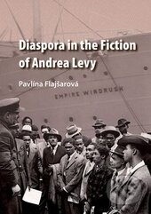 Kniha: Diaspora in the Fiction of Andrea Levy (Pavlína Flajšarová). , 2014