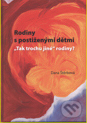 Kniha: Rodiny s postiženými dětmi (Dana Štěrbová)