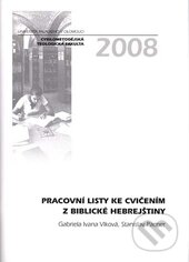 Kniha: Pracovní listy ke cvičením z biblické hebrejštiny 2.vydání (Gabriela Ivana Vlková a Stanislav Pacner)
