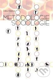 Kniha: Metodologie sociologie (Helena Kubátová)