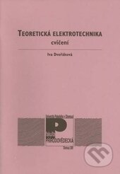Kniha: Teoretická elektrotechnika 2.vydání (Iva Dvořáková)