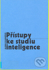 Kniha: Přístupy ke studiu inteligence (Alena Plháková)