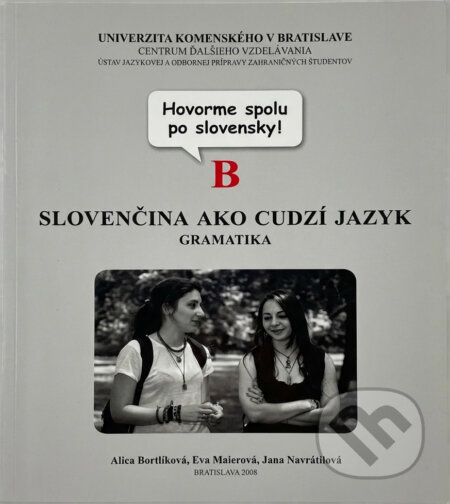 Kniha: Slovenčina ako cudzí jazyk. Gramatika B (Alica Bortlíková). , 2008