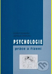 Kniha: Psychologie práce a řízení (Jaroslav Štěpaník a Rudolf Kohoutek). , 2000