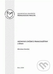 Kniha: Jazyková cvičení z francouzštiny s klíčem (Dagmar Opatřilová a Dana Zámečníková). Masarykova univerzita, 2007