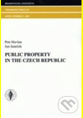 Public Property in the Czech Republic - Jan Janeček, Petr Havlan, Masarykova univerzita, 2009