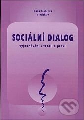 Kniha: Sociální dialog – vyjednávání v teorii a praxi (Jiří Štěpán a Hana Cídlová)