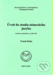 Kniha: Úvod do studia německého jazyka (Tomáš Káňa). Masarykova univerzita, 2010