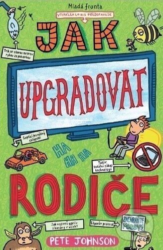 Jak upgradovat rodiče - Pete Johnson, Mladá fronta, 2019