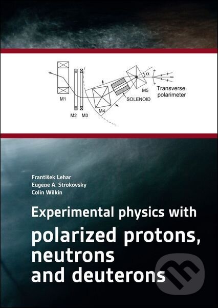 Kniha Experimental physics with polarized protons, neutrons and deuterons