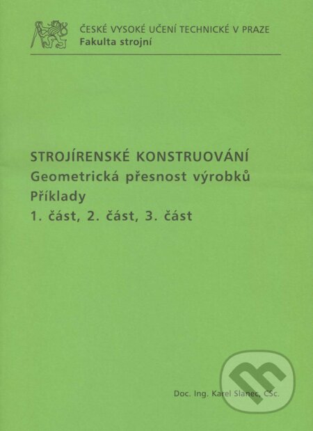 Strojírenské konstruování (geometrická přesnost výrobků - příklady - 1,2,3 časť)