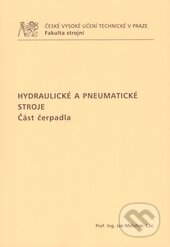 Kniha: Hydraulické a pneumatické stroje - Část čerpadla (Jan Melichar)