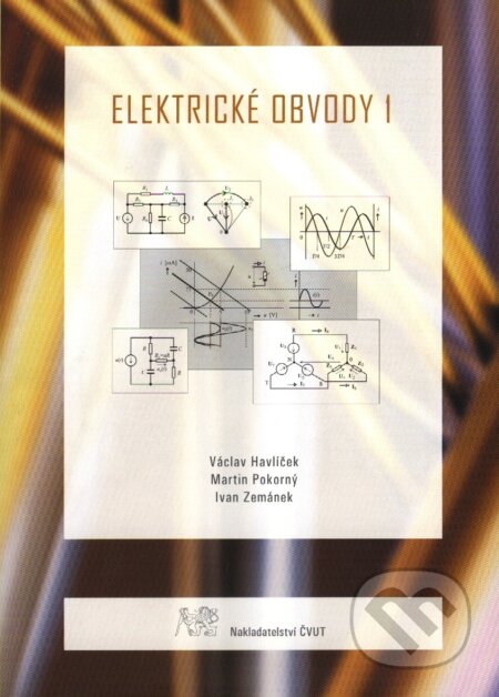 Kniha: Elektrické obvody 1 (Václav Havlíček). CVUT Praha, 2005
