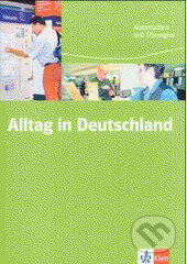 Alltag in Deutschland - kolektiv autorů, Klett, 2010