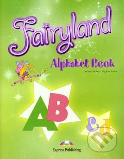 Fairyland 3 - alphabet book - Jenny Dooley, Virginia Evans, Express Publishing, 2007