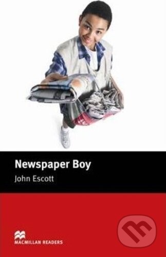 Kniha: Newspaper Boy Macmillan Reader Beginner level (John Escott). MacMillan, 2005