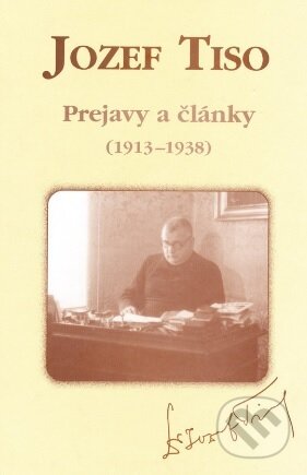 Kniha: Jozef Tiso - Prejavy a články (1913 - 1938) (Miroslav Fabricius). AEPress, 2002
