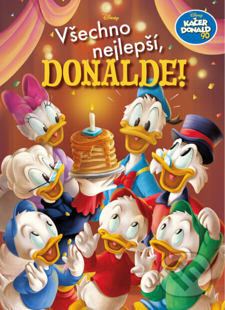 Kačer Donald 90 - Všechno nejlepší, Donalde! - Kolektiv autorů, Egmont ČR, 2024