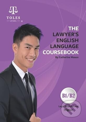 The Lawyers English Language Coursebook- Higher B1/B2 - Catherine Mason, Toles Legal, 2024