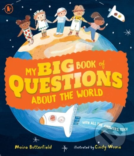 My Big Book of Questions About the World - Moira Butterfield, Cindy Wume (ilustrátor), Walker books, 2024