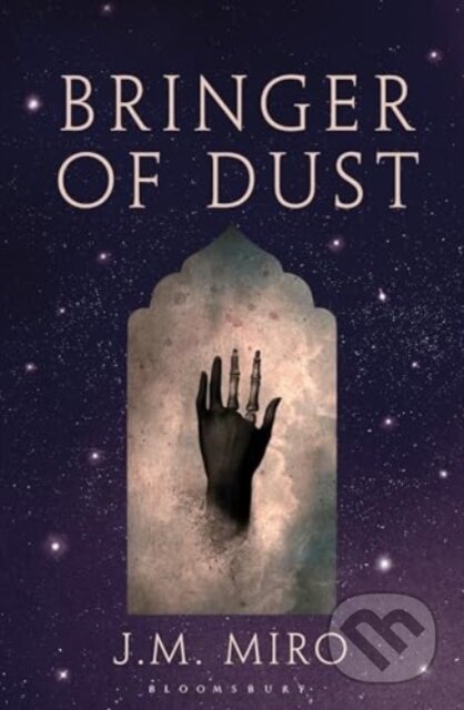 Bringer of Dust - J M Miro, Bloomsbury, 2024