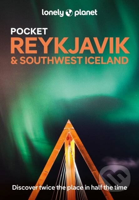 Reykjavik & Southwest Iceland - Alexis Averbuck, Egill Bjarnason, Eyglo Svala Arnarsdottir, Meena Thiruvengadam - kniha z kategorie Průvodci Evropou