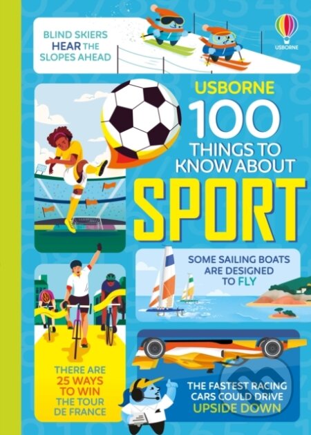 100 Things to Know About Sport - Alice James, Jerome Martin, Micaela Tapsell, Tom Mumbray, Federico Mariani (ilustrátor), Parko Polo (ilustrátor), Dominique Byron (ilustrátor), Anton Hallmann (ilustrátor), Jake Williams (ilustrátor), Usborne, 2024