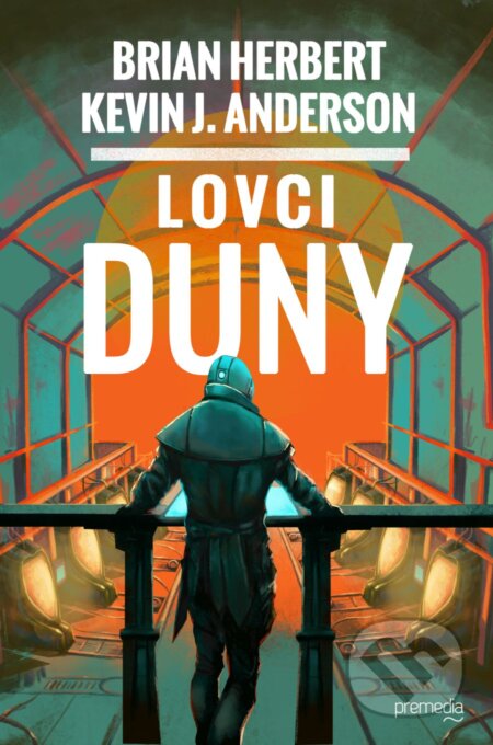 Lovci Duny - Brian Herbert, Kevin J. Anderson, Premedia, 2024