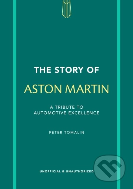 The Story of Aston Martin (A tribute to automotive excellence) - kniha z kategorie Automobily a doprava