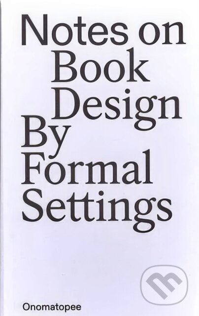 Notes on Book Design - Amanda-Li Kollberg, Siri Lee Lindskrog, Onomatopee, 2023