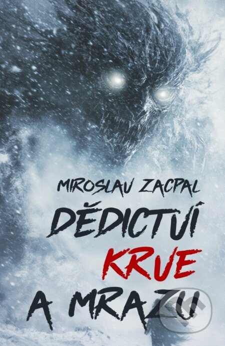 Dědictví krve a mrazu - Miroslav Zacpal, E-knihy jedou, 2024