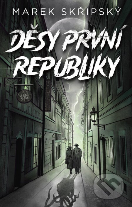 Děsy první republiky - Marek Skřipský, Laser books, 2024