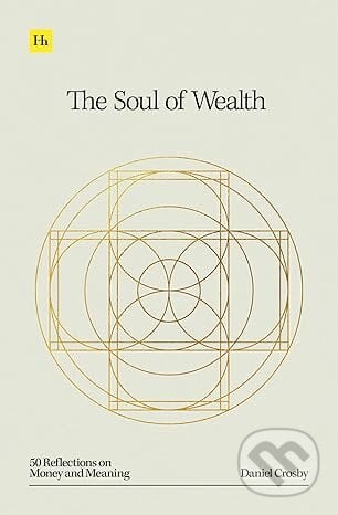 Soul Of Wealth - Daniel Crosby, Harriman, 2024