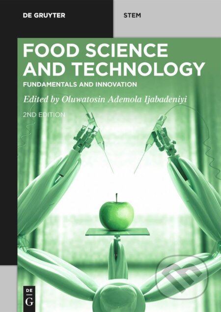 Food Science and Technology - Oluwatosin Ademola Ijabadeniyi (editor), De Gruyter, 2023