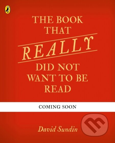 The Book That Really Did Not Want To Be Read - David Sundin, Puffin Books, 2024