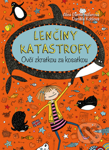 Lenčiny katastrofy - Ovčí zkratkou za kosatkou - Alice Pantermüller, Daniela Kohl (ilustrátor), Bookmedia, 2024