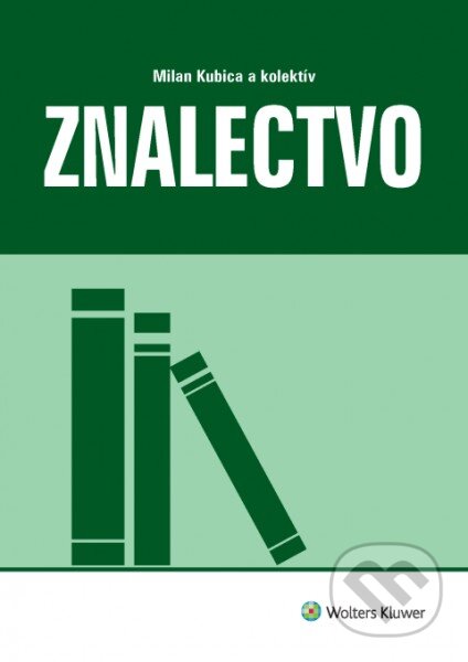 Znalectvo - Milan Kubica a kolektív, Wolters Kluwer, 2017